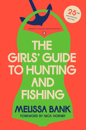 The Girls' Guide to Hunting and Fishing: 25th-Anniversary Edition