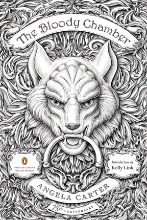 The Bloody Chamber: And Other Stories: 75th-Anniversary Edition