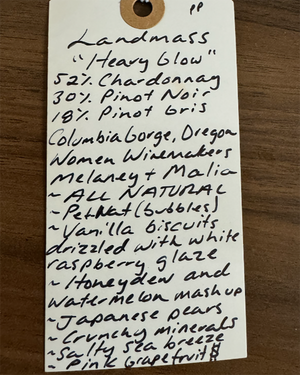 52% Chardonnay, 30% Pinot Noir and 18% Pinot Gris
Columbia Gorge, Oregon.

Women winemakers - Melaney and Malia.
All natural.
Pét-Nat (bubbles).
Vanilla biscuits with a white raspberry glaze.
Honeydew and watermelon mash up.
Japanese pears.
Dry with crunchy minerals.
Salty sea breeze.
Pink grapefruit.&nbsp;