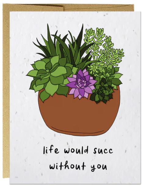 Life Would Succ - Plantable Puns Card