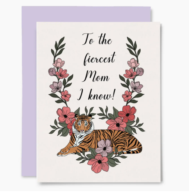 Fiercest Mom I Know Greeting Card