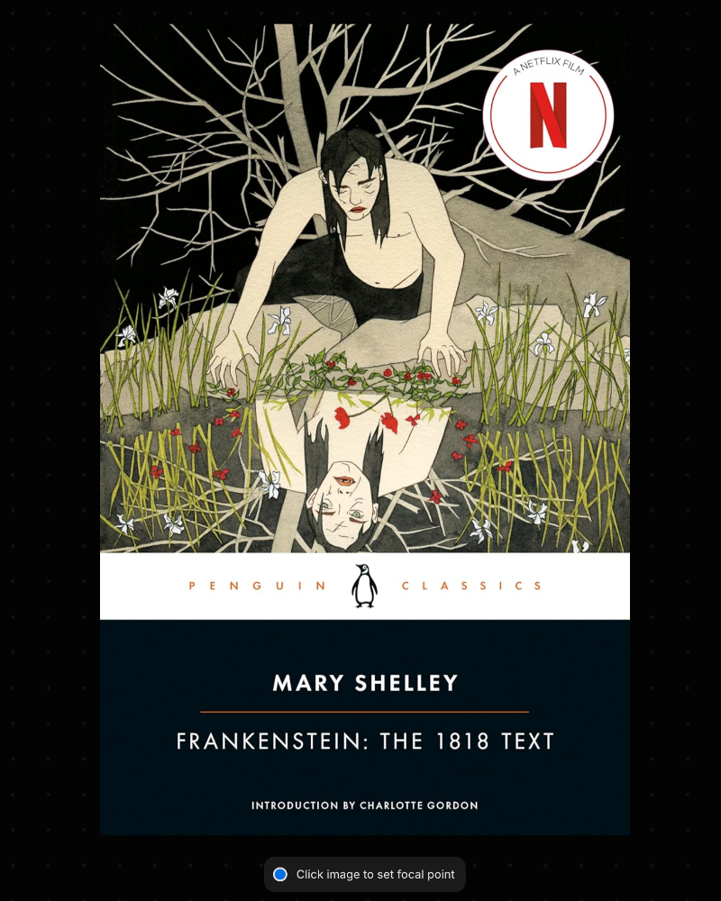 Frankenstein: The 1818 Text by Mary Shelley