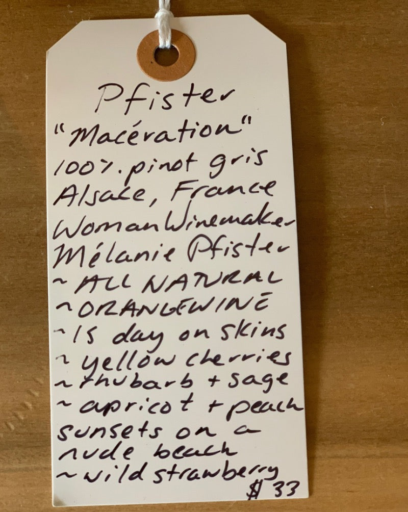 100% Pinot Gris Alsace, France.  Woman winemaker - Mélanie Pfister. All natural. Orange wine. 15 days on skins. Yellow cherries. Rhubarb + sage. Apricots + peach sunsets on a nude beach. Wild strawberries.