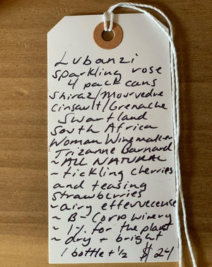 Shiraz/Mourvedre/Cinsault/Grenache. Swartland, South Africa.  Woman winemaker - Trizanne Barnard. All natural. Tickling cherries + teasing strawberries. Airy effervescence. B-Corp winery. 1% for the Planet. Dry + bright. 4 cans = 1.5 bottles