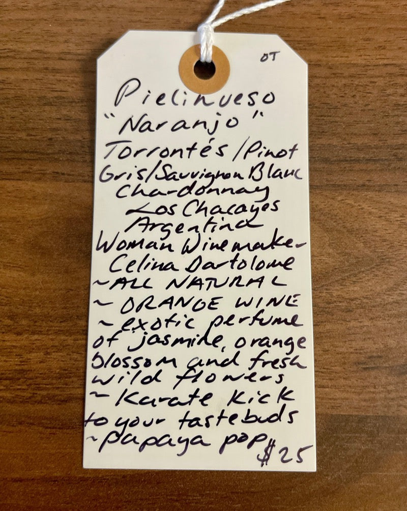 Torrontes/Pinot Gris/Sauvignan Blanc/Chardonnay  Los Chacayes, Argentina.  Woman winemaker - Celina Bartolome. All natural. Orange wine. Exotic perfume of jasmine, orange blossom and fresh wild flowers. Karate kick to your tastebuds. Papapaya pop!