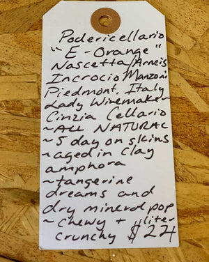 Nascetta, Arneis, Incrocio Manzoni Piedmont, Italy.  Woman winemaker - Cinzia Cellario. All natural. 5 days on skins. Aged in clay amphora. Tangerine dreams and dry mineral pop. Chewy + crunchy.