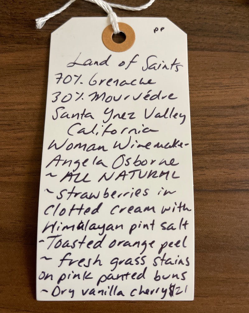 70% Grenache 30% Mourvedre.  Santa Ynez Valley, California.  Woman winemaker - Angela Osborne. All natural. Strawberries in clotted cream sprinkled with Himalayan pink salt. Toasted orange peel. Fresh grass stains on pink panted buns. Dry vanilla cherry.