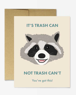 It's Trash CAN Greeting Card